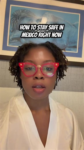 How to Stay Safe in Mexico Right Now