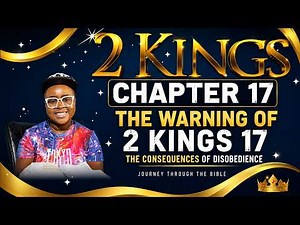 2 Kings 17 Explained | The Fall of Israel and the Danger of Turning Away from God