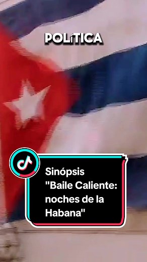 Baile Caliente: Noches de la Habana, película de amor y rumba