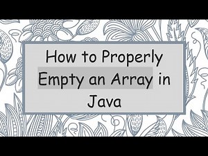 How to Properly Empty an Array in Java