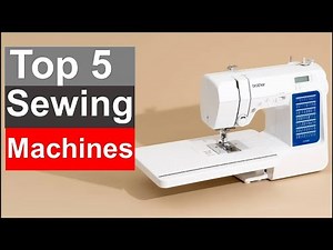 Best Sewing Machines in [2025 ] Top 5