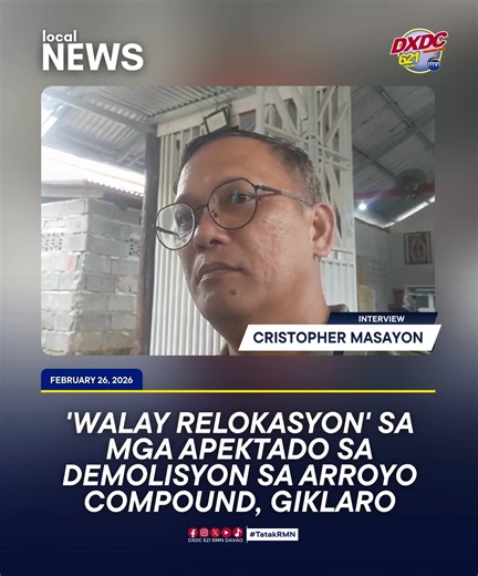 #DXDCNews | 'WALAY RELOKASYON' SA MGA APEKTADO SA DEMOLISYON SA ARROYO COMPOUND, GIKLARO Gisaysay sa mga apektado sa demolisyon sa Arroyo Compound, Matina Crossing, Davao City, Pebrero 26, 2026 (Huwebes) nga dili tinuod ang miguwa nga impormasyon nga walay relokasyon nga gitagana alang kanila. Matud pa ni Cristopher Masayon, Presidente sa Virginia Lui Homeowners Association, nagpasalamat siya sa Pamilyang Lui nga mao'y tag-iya sa yuta sa Arroyo Compoun diin bisa'g sila ang lehitimo nga tag-iya s