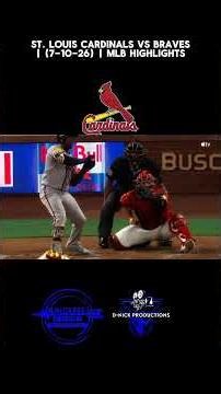 St. Louis Cardinals vs Braves | (7-10-26) | MLB Highlights #baseballislife #sportsbetting #mlbbase