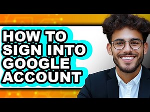 How to Sign Into Google Account (full Guide)