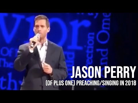 Jason Perry (of Plus One) Preaching/Singing in 2018