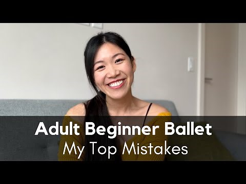 Late to Ballet || My Top 6 Mistakes as an Adult Beginner Ballet Dancer