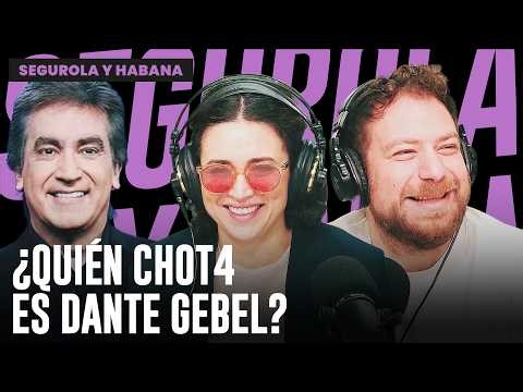 ¿DANTE GEBEL ES BAIT? | PROGRAMA COMPLETO de SEGUROLA Y HABANA