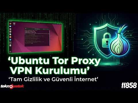 Ubuntu Tor Proxy VPN Setup | Complete Privacy and Secure Internet Access