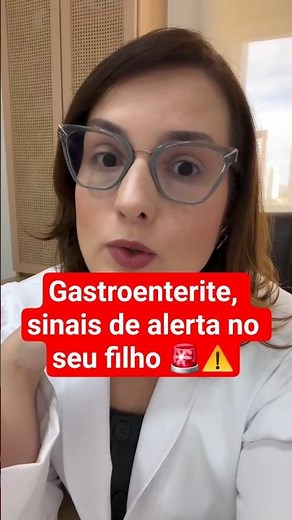 Gastroenterite, sinais de alerta no seu filho!