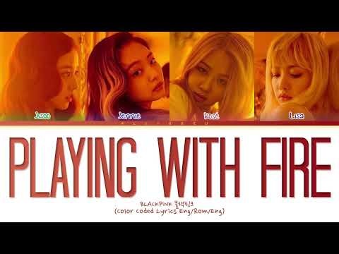 BLACKPINK PLAYING WITH FIRE Color Coded Lyrics