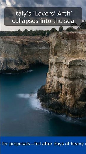 Italy’s ‘Lovers’ Arch’ collapses into the sea