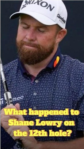 Shane Lowry’s Costly Two-Shot Penalty Explained – What Happened on the 12th?