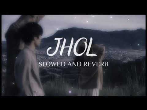 JHOL (ORIGINAL VERSION) [SLOWED REVERB] | Maanu Annural Khalid