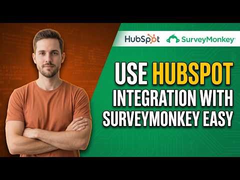How To Use HubSpot Integration With SurveyMonkey (Easy Step-By-Step Guide)