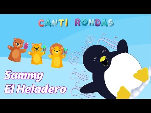Sammy El Heladero - Canti Rondas | Canciones Infantiles