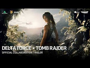 Delta Force × Tomb Raider | Official Collaboration Trailer