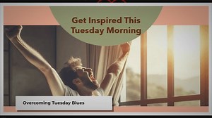 100+ Inspirational Tuesday Morning Quotes For Motivation