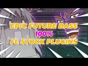How To Make Epic Future Bass Only With Fl Stock Plugins and Samples | Fl Studio 20
