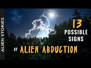 008 - 13 Possible Signs of Alien Abduction