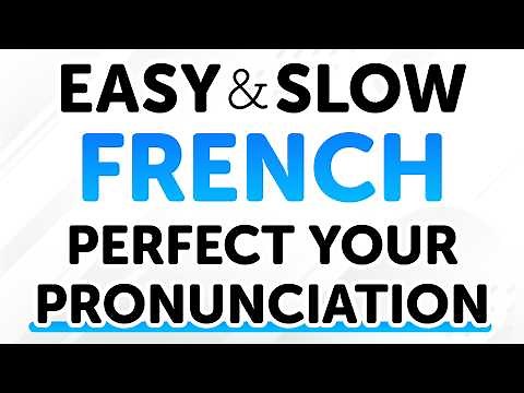 Easy & Super Slow French Phrases for Lifelong Use: Perfect Your French Pronunciation