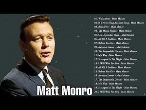 Matt Monro Greatest Hits Full Album - The Best Of Matt Monro 2023