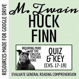 The Adventures of Huckleberry Finn Chapters 17-19 Quiz and Answer Key (Google)