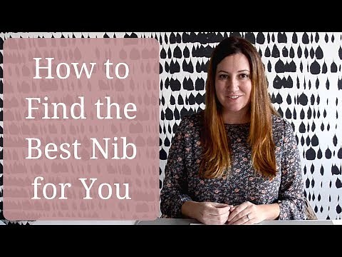 How to Find the Best Nib for You