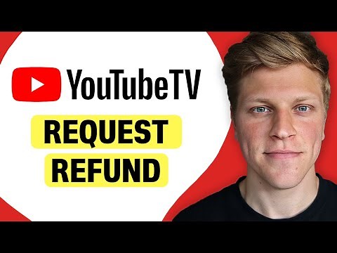 How to Request a Refund for YouTube TV