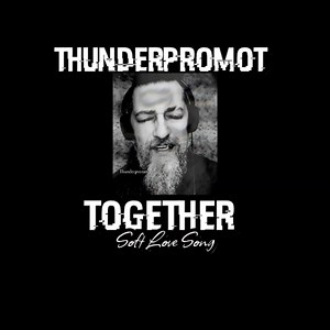 Together - Thunderpromot: Song Lyrics, Music Videos & Concerts