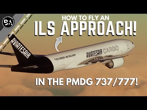 How to fly an ILS Approach in the PMDG 737 and 777! (And some other boeing aircraft)!