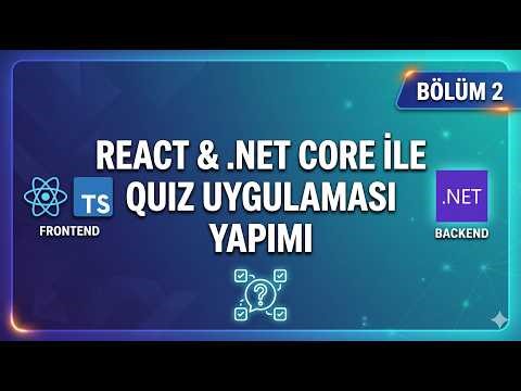 React & .NET Core ile Quiz App #2: Backend Yazıyoruz