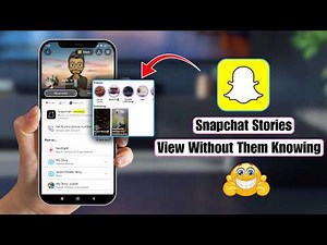 How To View Snapchat Stories Without Them Knowing