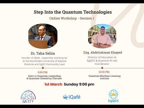Steps into Quantum Technologies, Quantum Computing, Simulations, & ML, QCity, Zewail City, Day 1