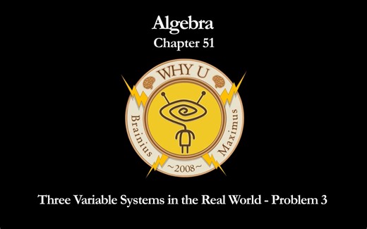 Algebra 51 - Three Variable Systems in the Real World - Problem 3