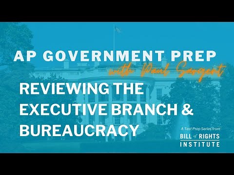 AP Government Prep with Paul Sargent #3 | Reviewing the Executive Branch and Bureaucracy