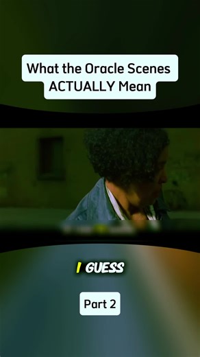 What the Oracle Scenes ACTUALLY Mean #matrix #fyp #viral