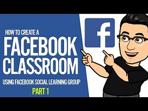 Facebook Classroom Tutorial PART 1 | Facebook Social Learning Group