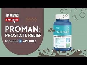 ₦98,000 to ₦49,000: Natural Way to Stop Prostate Swelling & Burning (Proman Nigeria)
