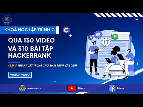 [Khóa Học Lập Trình C]. Bài 5. Nhập Xuất Dữ Liệu Với Printf và Scanf