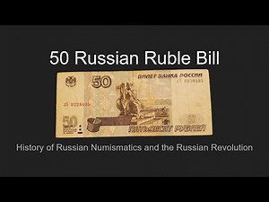50 Russian Ruble Bill | History of Russia Through Numismatics |