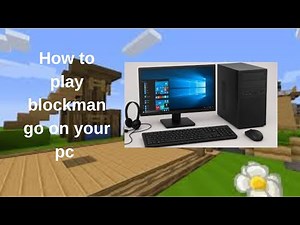 How to play blockman go on your computer