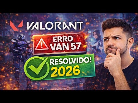 ERRO VAN 57 no VALORANT? COMO RESOLVER em 2026!!