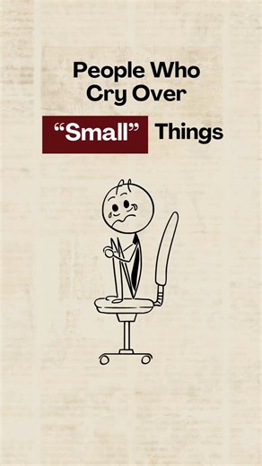 Psychology of People Who Cry Over “Small” Things