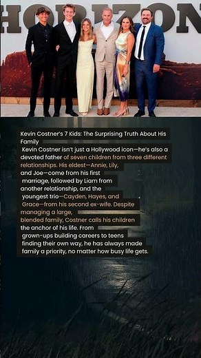 Kevin Costner’s 7 Kids The Truth About His Family Will Shock You!