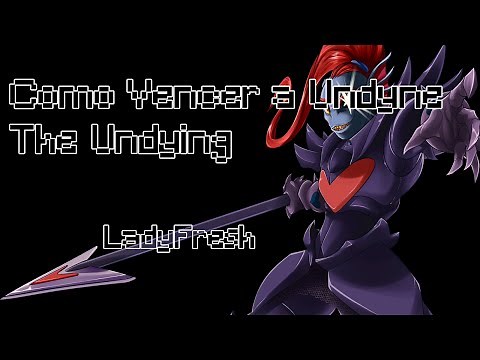 Cómo vencer a Undyne The Undying | Ruta Genocida | Undertale en Español