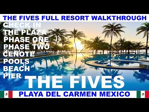 THE FIVES BEACH RESORT FULL WALKTHROUGH - INCLUDING PHASE 2 - PLAYA DEL CARMEN - MEXICO