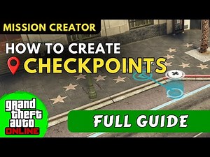 How to Create and Use Checkpoints in GTA Online Mission Creator (Full Guide)