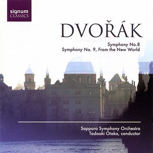 Dvořák - Sapporo Symphony Orchestra, Tadaaki Otaka - Symphony No.8 / Symphony No.9, From The New World
