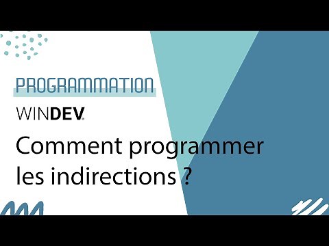 WINDEV - Comment faire des indirections ?