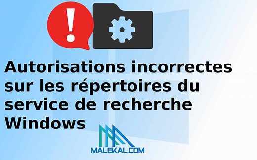 Autorisations incorrectes sur les répertoires du service de recherche Windows : les solutions